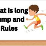 What is long Jump and Rules